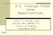 © 2010 U.S. Foreign-Trade Zone Opportunities SCOTT S. TAYLOR, ESQ. MILLER AND COMPANY P.C. Ports of Indiana September 2010.