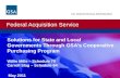 Federal Acquisition Service U.S. General Services Administration Solutions for State and Local Governments Through GSAs Cooperative Purchasing Program.