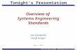 Space Coast Chapter of INCOSE – International Council on Systems Engineering 1 Tonights Presentation Overview of Systems Engineering Standards Joe Vandeville.
