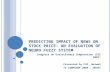 PREDICTING IMPACT OF NEWS ON STOCK PRICE: AN EVALUATION OF NEURO FUZZY SYSTEM Congress on Evolutionary Computation (CEC 2007) Presented by CUI, Weiwei.