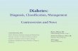 Diabetes: Diagnosis, Classification, Management Controversies and News Leonid Poretsky, MD Chief, Division of Endocrinology and Metabolism Director, Gerald.