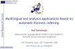 JRC-Ispra, 16.09.04, Slide 1 Multilingual text analysis applications based on automatic Eurovoc indexing Ralf Steinberger Addressing the Language Barrier.