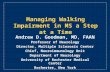 Managing Walking Impairment in MS a Step at a Time Andrew D. Goodman, MD, FAAN Professor of Neurology Director, Multiple Sclerosis Center Chief, Neuroimmunology.