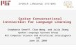 SPOKEN LANGUAGE SYSTEMS Spoken Conversational Interaction for Language Learning Stephanie Seneff, Chao Wang, and Julia Zhang Spoken Language Systems Group.