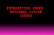INTERACTIVE VOICE RESPONSE SYSTEM (IVRS). CONTENT: 1.ABSTRACT 2.INTRODUCTION 3.DETAILS OF TOPIC AND ANALYSIS 4.BLOCK DIAGRAM OF IVRS 5.BLOCK DIAGRAM EXPLANATION.