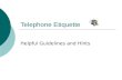 Telephone Etiquette Helpful Guidelines and Hints