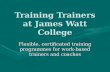 Training Trainers at James Watt College Flexible, certificated training programmes for work-based trainers and coaches.