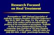 Research Focused on Real Treatment Presentation at 2007 National Association of Addiction Treatment Providers (NAATP) Conference, May 20-23, 2007, San.