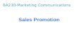 BA230-Marketing Communications Sales Promotion. The Integrated Marketing Communications (IMC) Mix Integrated Marketing Communications Mix Public Relations.