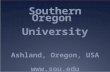 Southern Oregon University Ashland, Oregon, USA .