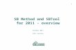 SB Method and SBTool for 2011 - overview October 2011 Nils Larsson 1.