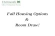 Fall Housing Options & Room Draw!. Eligibility Housing Highlights Special Housing Areas Priority Numbers Housing Not Available Through Room Draw Registering.