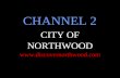 CHANNEL 2 CITY OF NORTHWOOD .