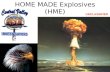 HOME MADE Explosives (HME) UNCLASSIFIED. Homemade Explosives (HME) Threat Improvised explosive device (IED) attacks remain the primary tactic for terrorists.