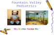 Fountain Valley Pediatrics. Virtual Tour (F.V.)- Reception The patients enter a professionally designed, child-friendly interior.