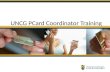 UNCG PCard Coordinator Training. Coordinator Training Outlines Coordinators responsibilities Provides hands-on training in PCWS – Reconciliation/Order.