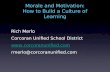 Morale and Motivation: How to Build a Culture of Learning Rich Merlo Corcoran Unified School District  rmerlo@corcoranunified.com.