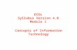 ECDL Syllabus Version 4.0 Module 1 Concepts of Information Technology.