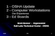 9/10/08DTS1 1 - OSHA Update 2 - Computer Workstations Our Experience 3 - Ed Boards Brett Besser - Ergonomist Salt Lake Technical Center - OSHA.