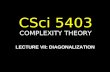 COMPLEXITY THEORY CSci 5403 LECTURE VII: DIAGONALIZATION.