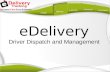 EDelivery Driver Dispatch and Management. Login at .