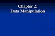 Chapter 2: Data Manipulation. 2.1 Computer Architecture 2.1 Computer Architecture 2.2 Machine Language 2.2 Machine Language 2.3 Program Execution 2.3.