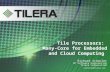 Tile Processors: Many-Core for Embedded and Cloud Computing Richard Schooler VP Software Engineering Tilera Corporation rschooler@tilera.com.