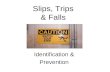 Slips, Trips & Falls Identification & Prevention.
