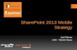 SharePoint 2013 Mobile Strategy Joel Oleson USA – World Citizen 1.