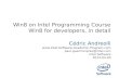 Win8 on Intel Programming Course Win8 for developers, in detail Cédric Andreolli  paul.guermonprez@intel.com Intel.