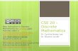 CSE 20 – Discrete Mathematics Dr. Cynthia Bailey Lee Dr. Shachar Lovett Peer Instruction in Discrete Mathematics by Cynthia Leeis licensed under a Creative.