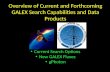 Overview of Current and Forthcoming GALEX Search Capabilities and Data Products Current Search Options New GALEX Fluxes gPhoton.