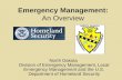 Emergency Management: An Overview North Dakota Division of Emergency Management, Local Emergency Management and the U.S. Department of Homeland Security.