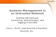 Systems Management in an Untrusted Network Dealing with backups, monitoring, administration, and logging in the DMZ Cory L. Scott, Lead Security Consultant.