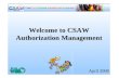 Welcome to CSAW Authorization Management April 2008.