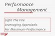1 Performance Management Light The Fire Leveraging Appraisals For Maximum Performance.