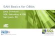 Www.facebook.com/prpass SAN Basics for DBAs Joey DAntoni SQL Saturday #106 San Juan, PR.