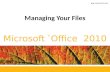 ® Microsoft Office 2010 Managing Your Files. XP Objectives Develop file management strategies Explore files, folders, and libraries Create, name, copy,