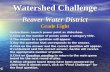 Watershed Challenge Beaver Water District Watershed Challenge. Beaver Water District Grade Eight Instructions: Launch power point as slideshow. 1.Click.