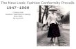 The New Look: Fashion Conformity Prevails 1947-1960 Chelsea Bell Southern Methodist University MSA 3325 Spring 2013.