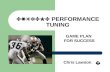 EXTREME PERFORMANCE TUNING GAME PLAN FOR SUCCESS Chris Lawson.