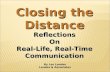 Closing the Distance ReflectionsOn Real-Life, Real-Time Communication By Les Landes Landes & Associates.