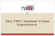 The TWU Student Union Experience. What Does the Student Union Offer? Meeting Space Food Services Fairs Vendor Space Information Tables Programming Advertisement.