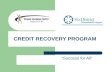 CREDIT RECOVERY PROGRAM Success for All. What is Credit Recovery? Offers courses delivered in half-credit segments Provides credit recovery for students.
