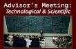 1 Advisors Meeting: Technological & Scientific. 2 Objectives Fill out the registration worksheet. Designate registration locations for tomorrow.