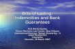 Bills of Lading: Indemnities and Bank Guarantees Prof Martin Davies Tulane Maritime Law Center, New Orleans International Seminar: Tanker Chartering –