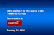 Introduction to the Bank Debt Portfolio Group Presentation to January 13, 2006.