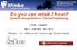 Do you see what I hear? Speech Recognition as Closed Captioning Chad Leaman NEIL SQUIRE SOCIETY Member of Liberated Learning Consortium.