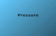 Pressure What do we already know about pressure? Pressure is a force which acts at right angles on an object Pressure is exerted downwards by a solid.