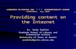 LIBRARIES IN DIGITAL AGE * * * INTERUNIVERSITY CENTRE DUBROVNIK, May 2000 Providing content on the Internet Dr. Sanda Erdelez Graduate School of Library.